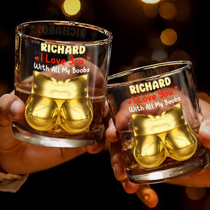 I Love You With All My Boobs Glass - Personalized Custom Whiskey Glass - CPL1367_RWG