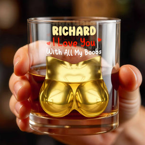 I Love You With All My Boobs Glass - Personalized Custom Whiskey Glass - CPL1367_RWG