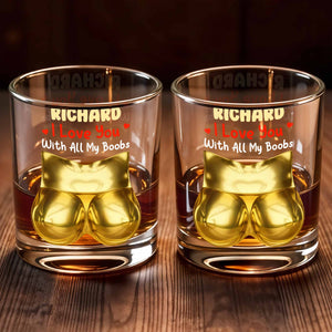 I Love You With All My Boobs Glass - Personalized Custom Whiskey Glass - CPL1367_RWG