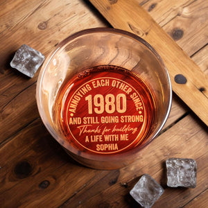 Annoying Since And Still Going Strong Thanks For Building A Life With Me - Personalized Engraved Whiskey Glass - CPL1555_EWG