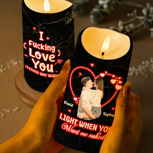 I Love You Either Way Works Light When You Want Me Naked - Personalized Custom LED Candle - CPL201_LECA
