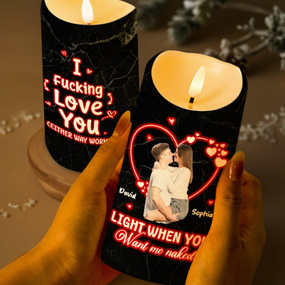 I Love You Either Way Works Light When You Want Me Naked - Personalized Custom LED Candle - CPL201_LECA