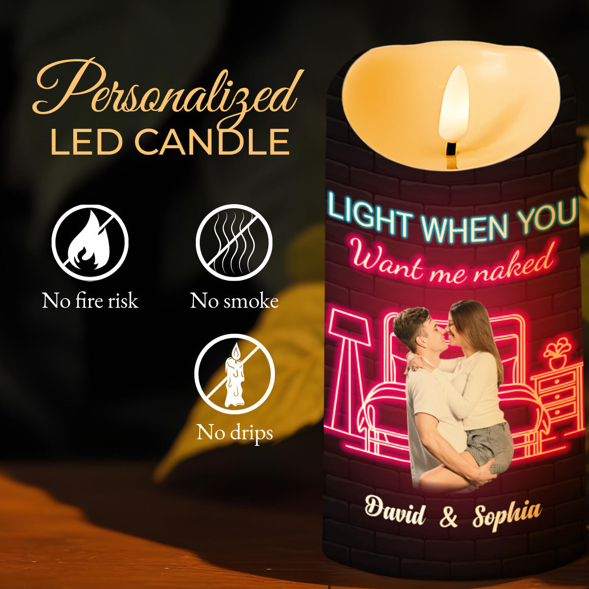 Light When You Want Me Naked Love You Everyday - Personalized Custom LED Candle - CPL203_LECA