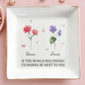 If The World Was Ending I'd Wanna Be Next To You Dish - Personalized Custom Jewelry Dish, Square Ceramic Dish - CPL325_SCRD