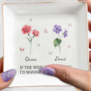 If The World Was Ending I'd Wanna Be Next To You Dish - Personalized Custom Jewelry Dish, Square Ceramic Dish - CPL325_SCRD