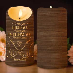I Met You, I Liked You, Forever Yours, Holding Hands - Personalized Custom LED Candle - CPL425_LECA
