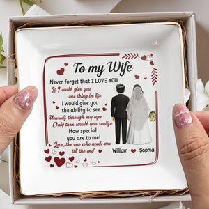 To My Wife, Never Forget That I Love You, Hearts, Wedding Couple - Personalized Custom Jewelry Dish, Square Ceramic Dish - CPL444_SCRD