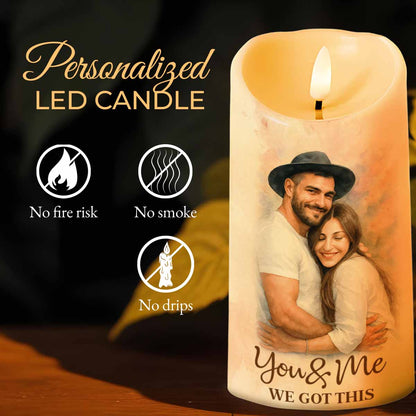 You & Me We Got This For Loving Couples - Personalized Custom LED Candle - CPL620_LECA