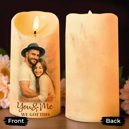 You & Me We Got This For Loving Couples - Personalized Custom LED Candle - CPL620_LECA