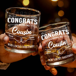 Congrats On Being My Cousin, Whiskey Glass With Hands Shaking Design - Personalized Custom Whiskey Glass - CSN002_RWG