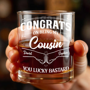Congrats On Being My Cousin, Whiskey Glass With Hands Shaking Design - Personalized Custom Whiskey Glass - CSN002_RWG