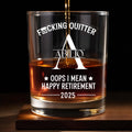 F**king Quitter, Oops I Mean Happy Retirement - Personalized Custom Whiskey Glass - DAD058_RWG