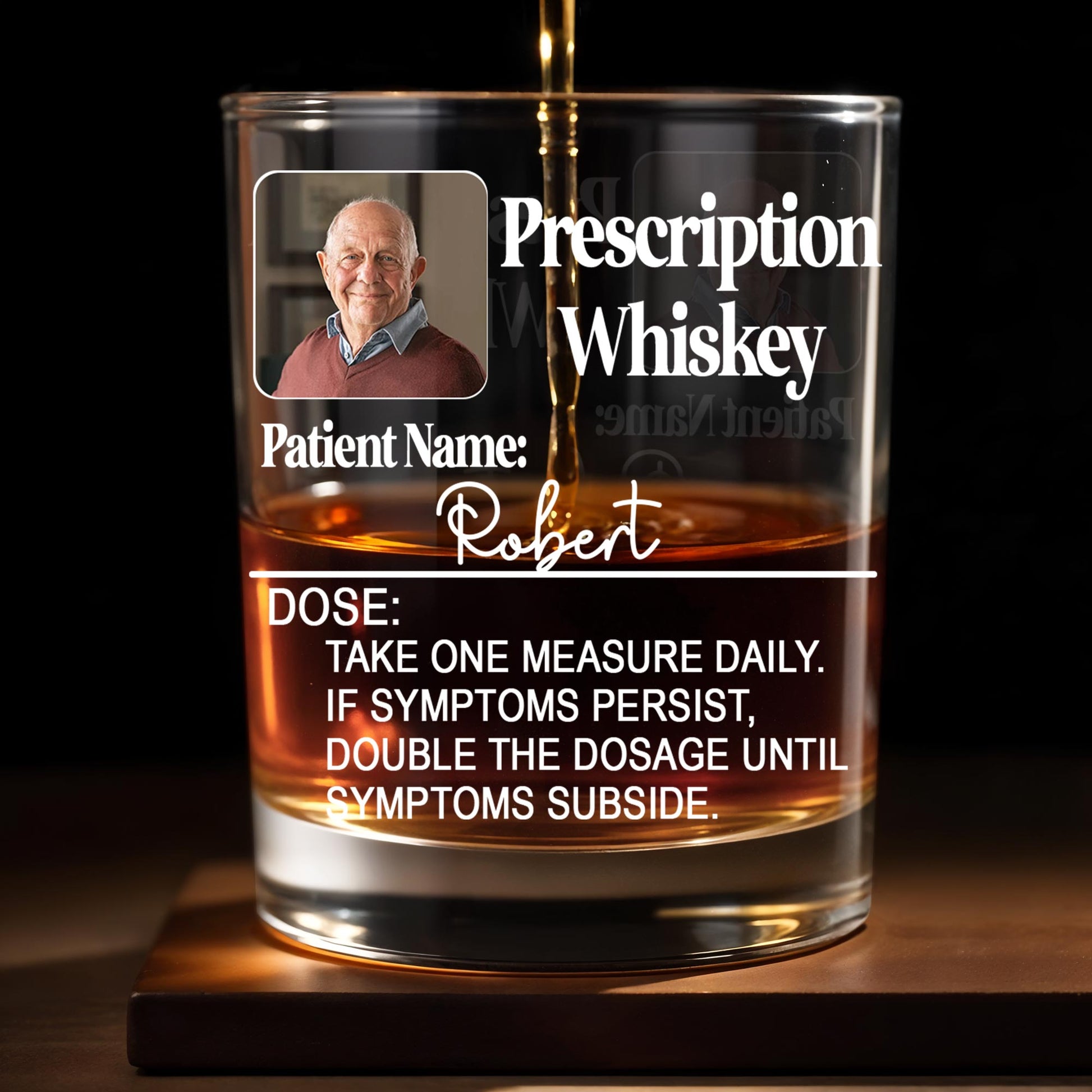Prescription Whiskey, Dose: Take One Measure Daily, Double The Dosage - Personalized Custom Whiskey Glass - DAD068_RWG