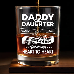 Daddy And Daughter, Not Always Eye To Eye But Always Heart To Heart, Hearts and Handshake - Personalized Custom Whiskey Glass - DAD069_RWG