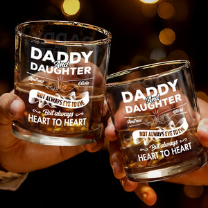 Daddy And Daughter, Not Always Eye To Eye But Always Heart To Heart, Hearts and Handshake - Personalized Custom Whiskey Glass - DAD069_RWG