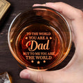 To The World You Are A Dad But To Me You Are The World, Stars - Personalized Engraved Whiskey Glass - DAD140_EWG