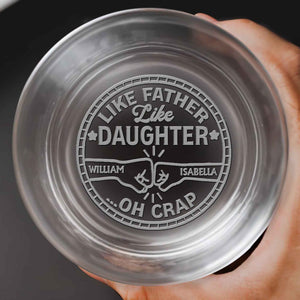Like Father Like Daughter Oh Crap Two Fists Bumping - Personalized Engraved Whiskey Glass - DAD227_EWG