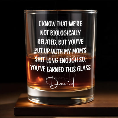 I Know That We're Not Biologically Related Custom Name Bonus Dad - Personalized Custom Whiskey Glass - DAD568_RWG