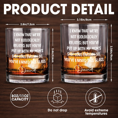 I Know That We're Not Biologically Related Custom Name Bonus Dad - Personalized Custom Whiskey Glass - DAD568_RWG