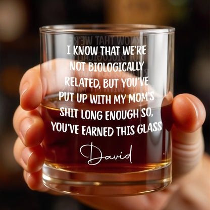 I Know That We're Not Biologically Related Custom Name Bonus Dad - Personalized Custom Whiskey Glass - DAD568_RWG