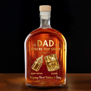 Dad You're Top Shelf Happy First Father's Day Whiskey Glass And Baby Bottle - Personalized Whiskey Bottle - DAD683_WHIBA