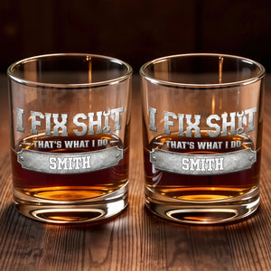 I Fix Sh*t That's What I Do Metal Wrench Graphic - Personalized Custom Whiskey Glass - DAD724_RWG