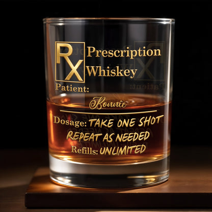 Prescription Whiskey Take One Shot Repeat As Needed RX Symbol Golden Design - Personalized Custom Whiskey Glass - DAD805_RWG