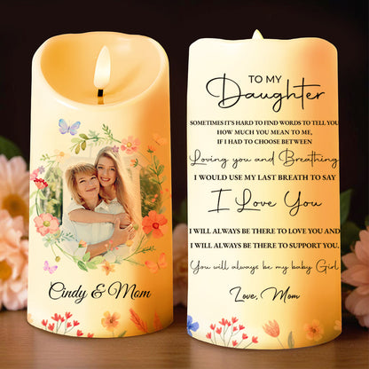 To My Daughter, I Would Use My Last Breath To Say I Love You - Personalized Custom LED Candle - DAU003_LECA