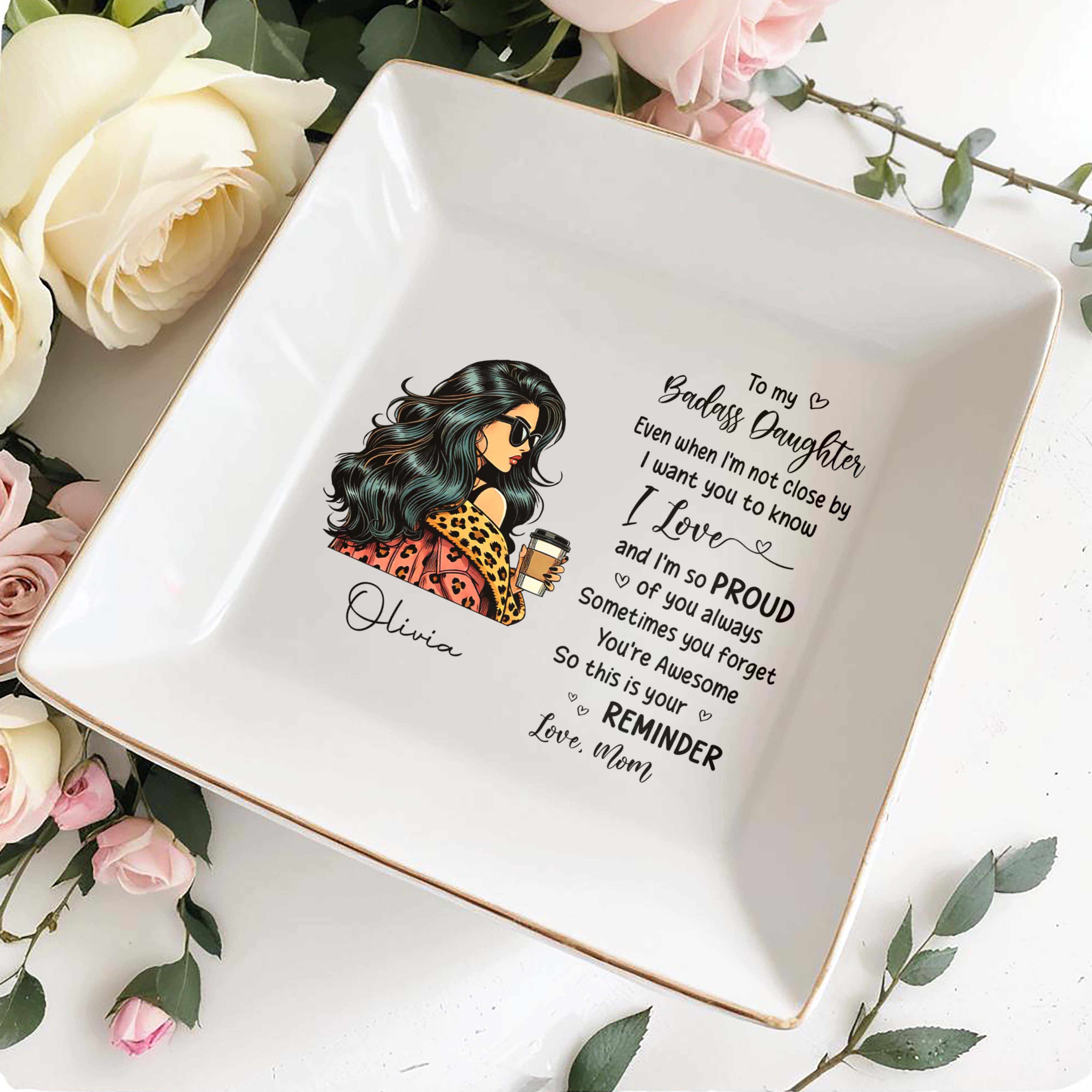 Reminder Love From Mom To Daughter - Personalized Custom Jewelry Dish - DAU004_SCRD