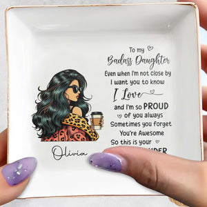 Reminder Love From Mom To Daughter - Personalized Custom Jewelry Dish - DAU004_SCRD