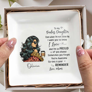 Reminder Love From Mom To Daughter - Personalized Custom Jewelry Dish - DAU004_SCRD