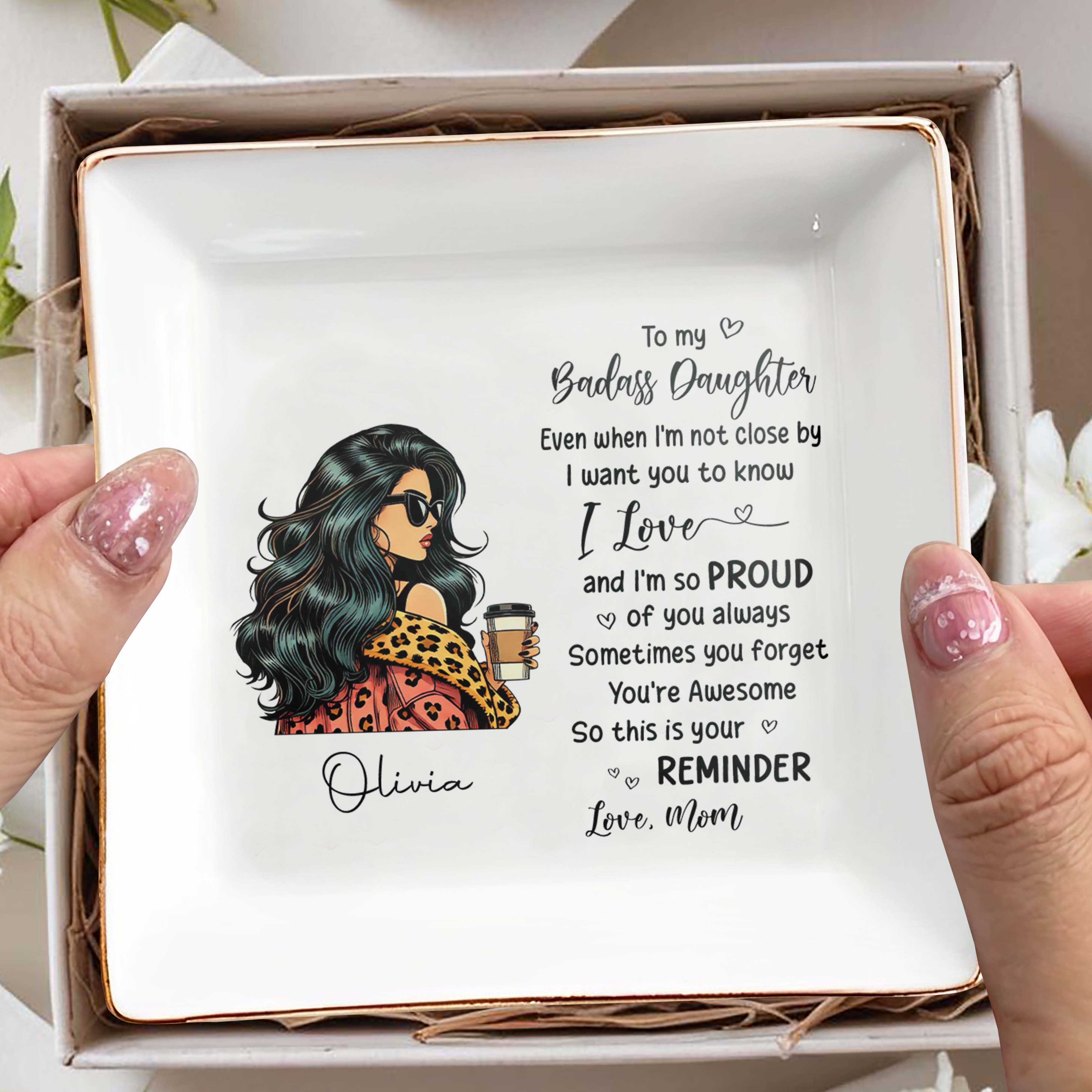 Reminder Love From Mom To Daughter - Personalized Custom Jewelry Dish - DAU004_SCRD