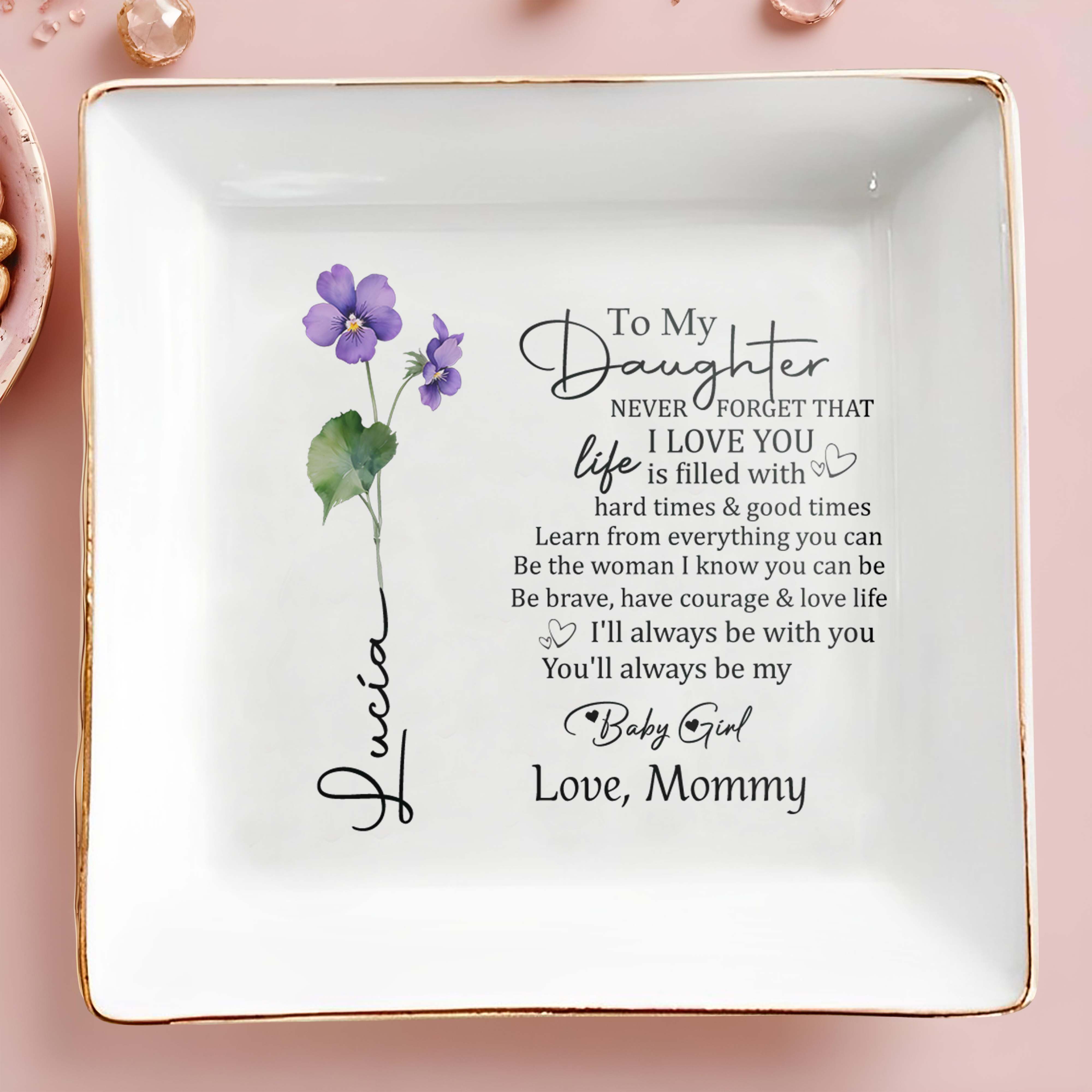 Always Be My Baby Girl, Love From Mommy - Personalized Custom Jewelry Dish - DAU006_SCRD