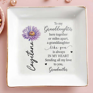 To My Granddaughter Always In My Heart - Personalized Custom Jewelry Dish - DAU028_SCRD