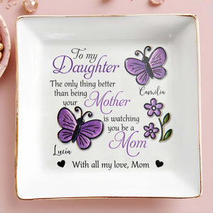 Watching You Be A Mom With All My Love - Personalized Custom Jewelry Dish - DAU049_SCRD