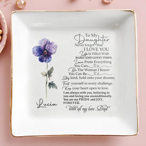 To My Daughter, Always With You, Believing In You, My Pride And Joy - Personalized Custom Jewelry Dish - DAU067_SCRD