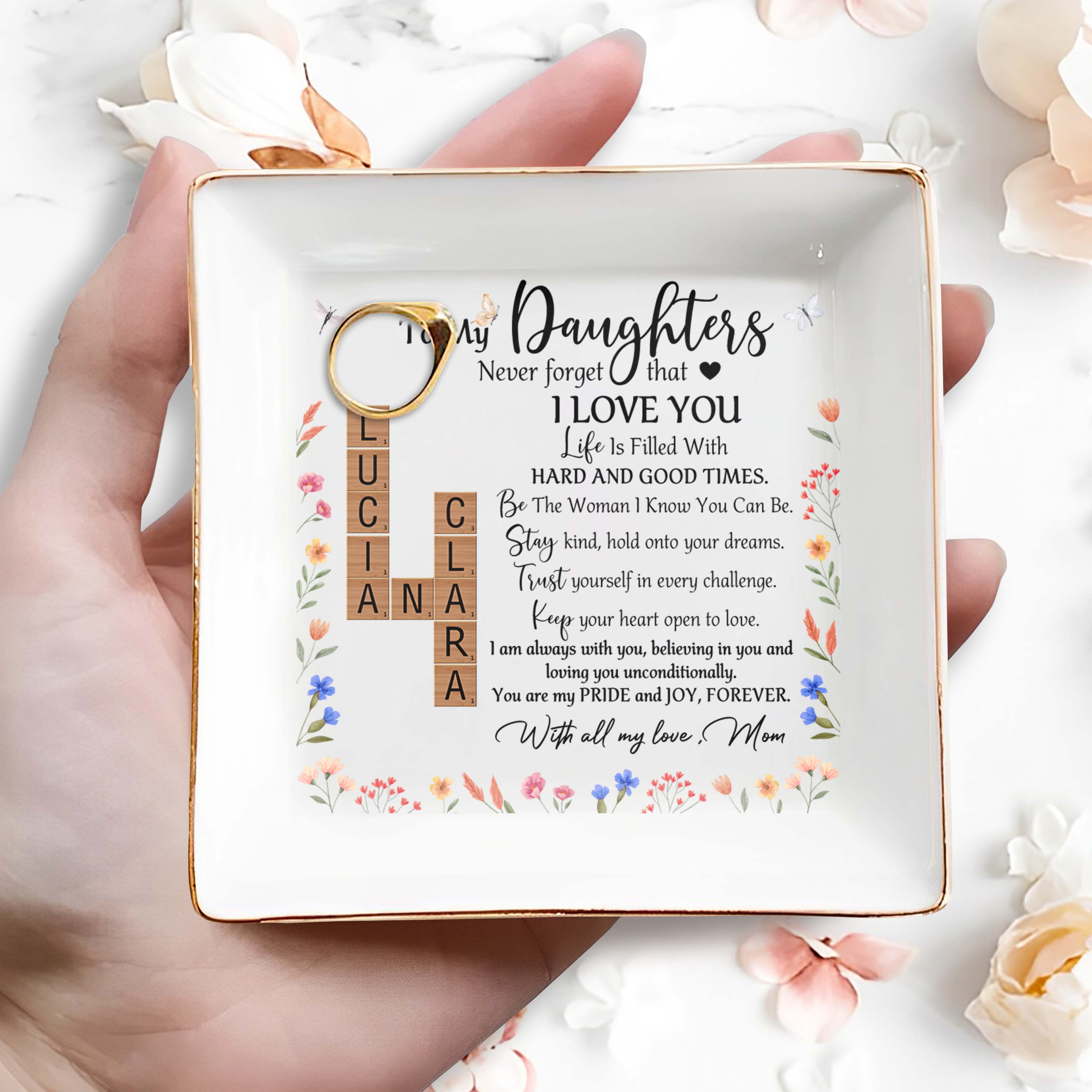 To My Daughters Never Forget That I Love You - Personalized Custom Jewelry Dish - DAU074_SCRD