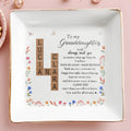 To My Granddaughters I Will Always Need You, Love And Flowers - Personalized Custom Jewelry Dish - DAU077_SCRD