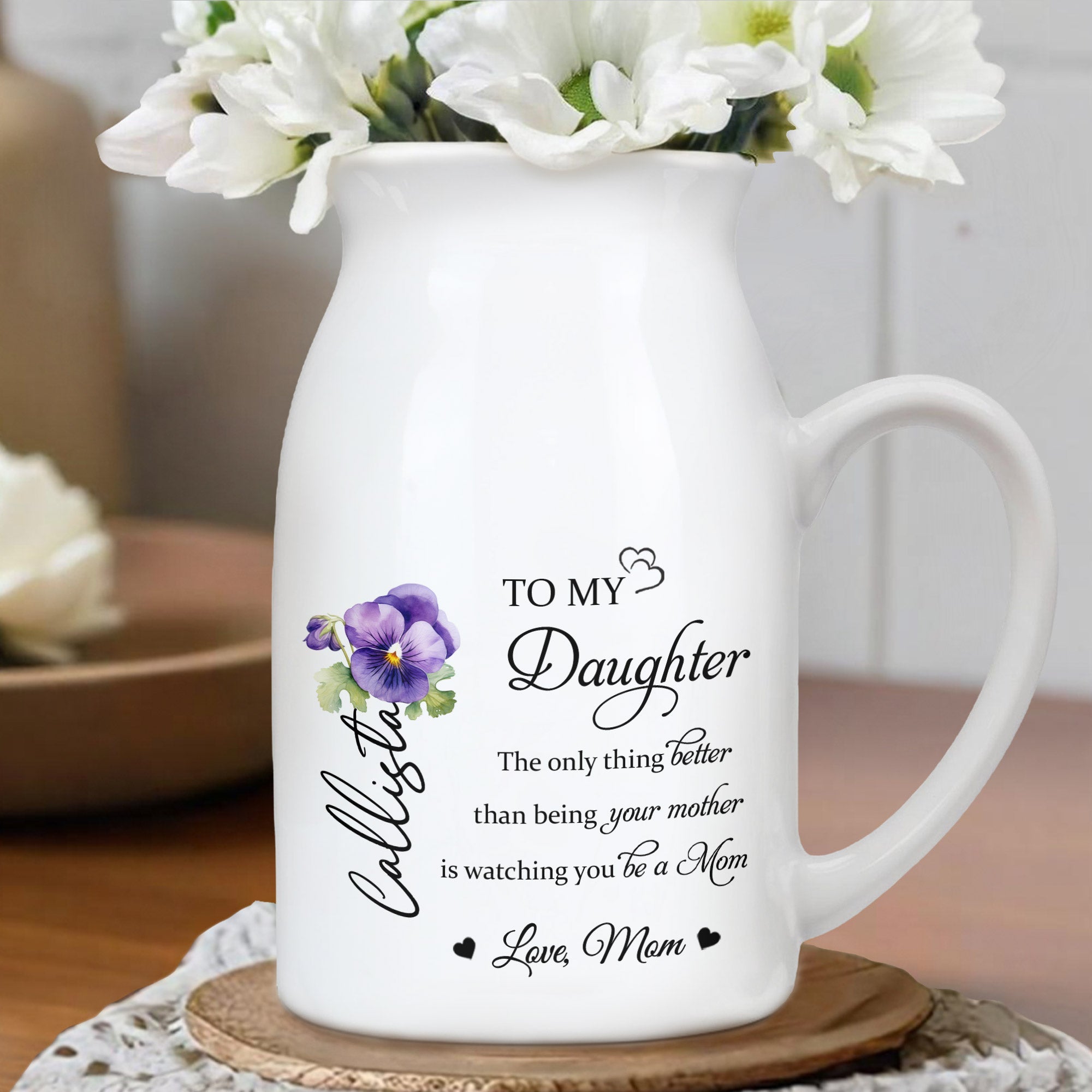 To My Daughter Watching You Be A Mom With Flowers - Personalized Ceramic Flower Vase