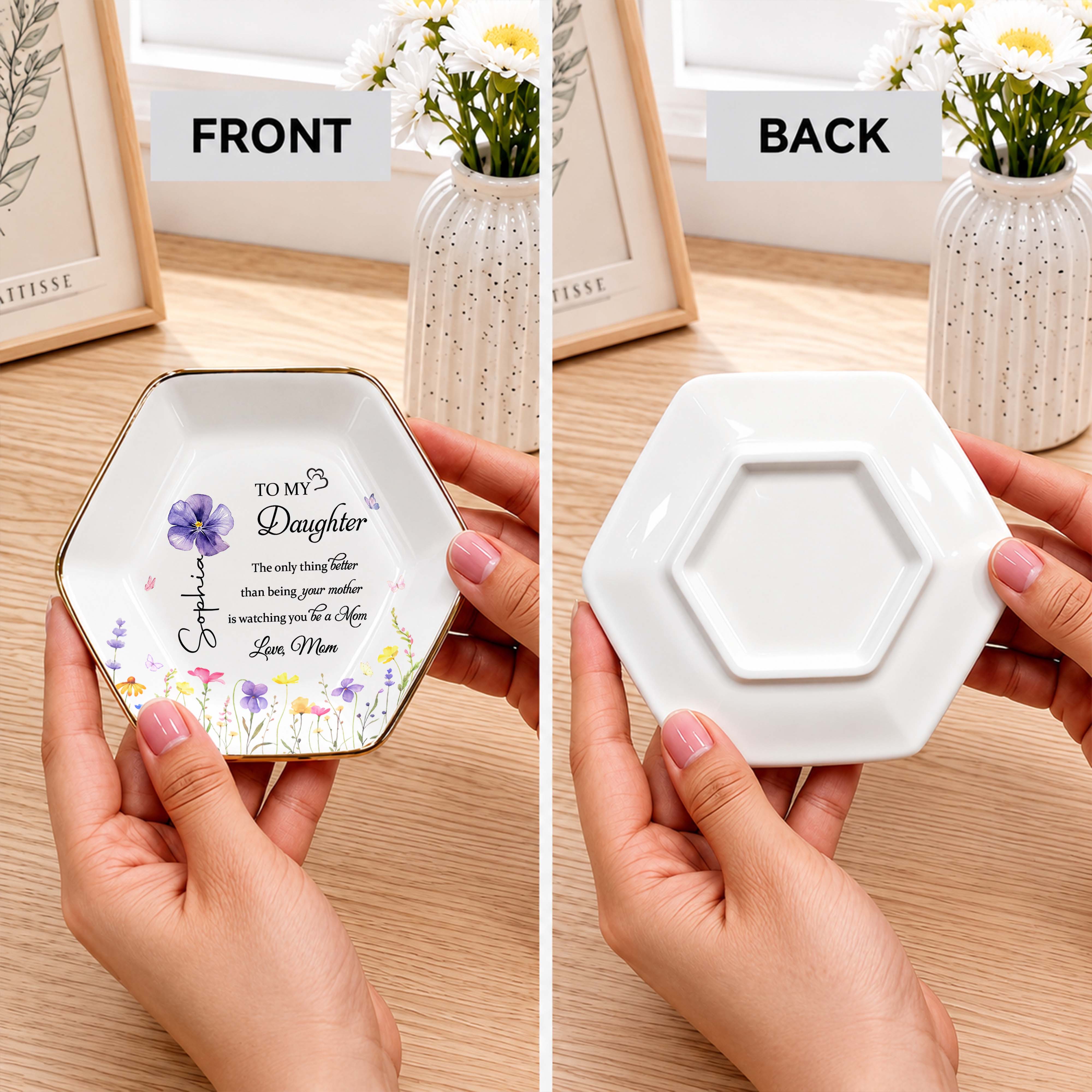 To My Daughter Better Than Being Your Mother Flower Floral Design - Personalized Custom Jewelry Dish, Ceramic Dish, Hexagonal Shape - DAU079_HECRD