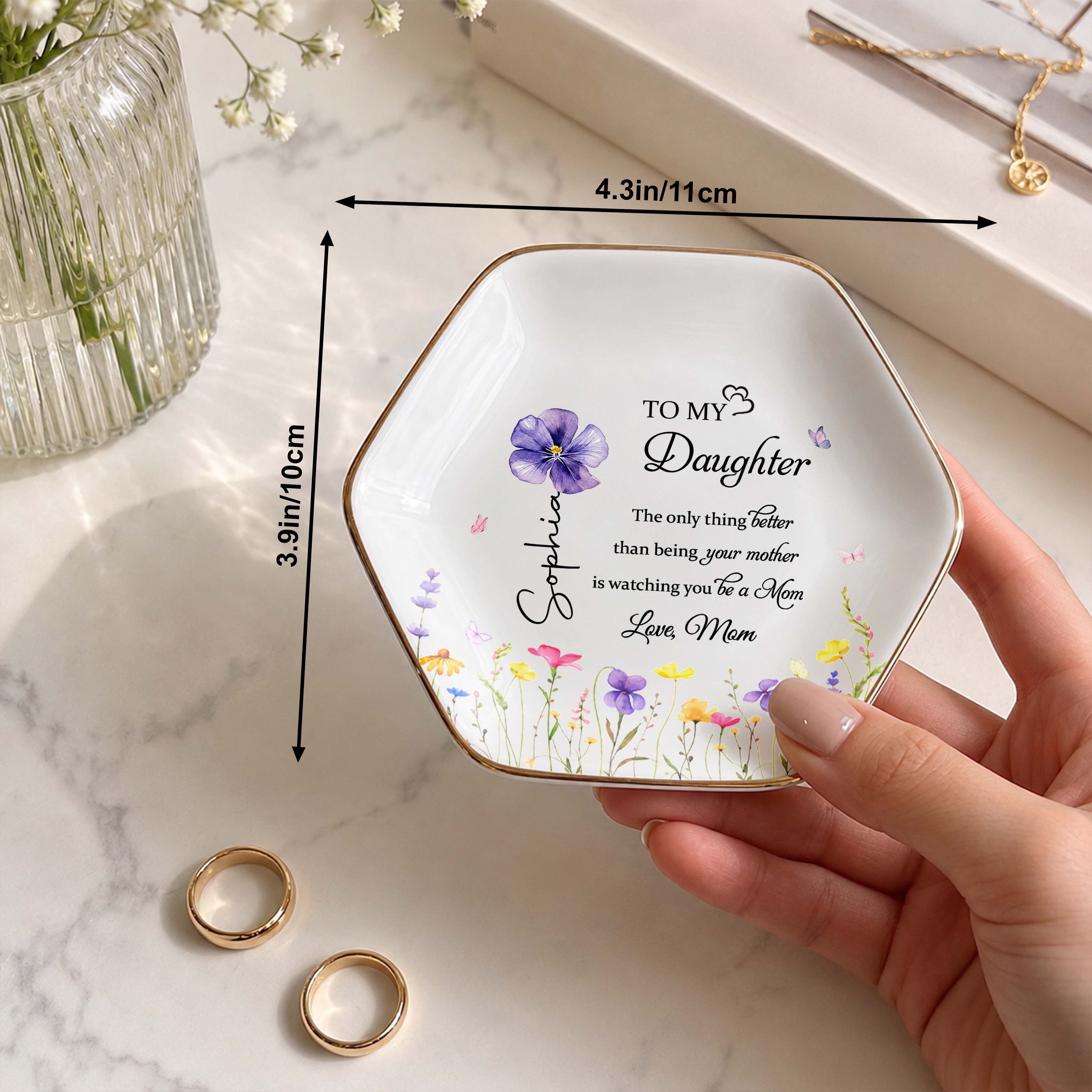 To My Daughter Better Than Being Your Mother Flower Floral Design - Personalized Custom Jewelry Dish, Ceramic Dish, Hexagonal Shape - DAU079_HECRD