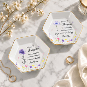To My Daughter Better Than Being Your Mother Flower Floral Design - Personalized Custom Jewelry Dish, Ceramic Dish, Hexagonal Shape - DAU079_HECRD