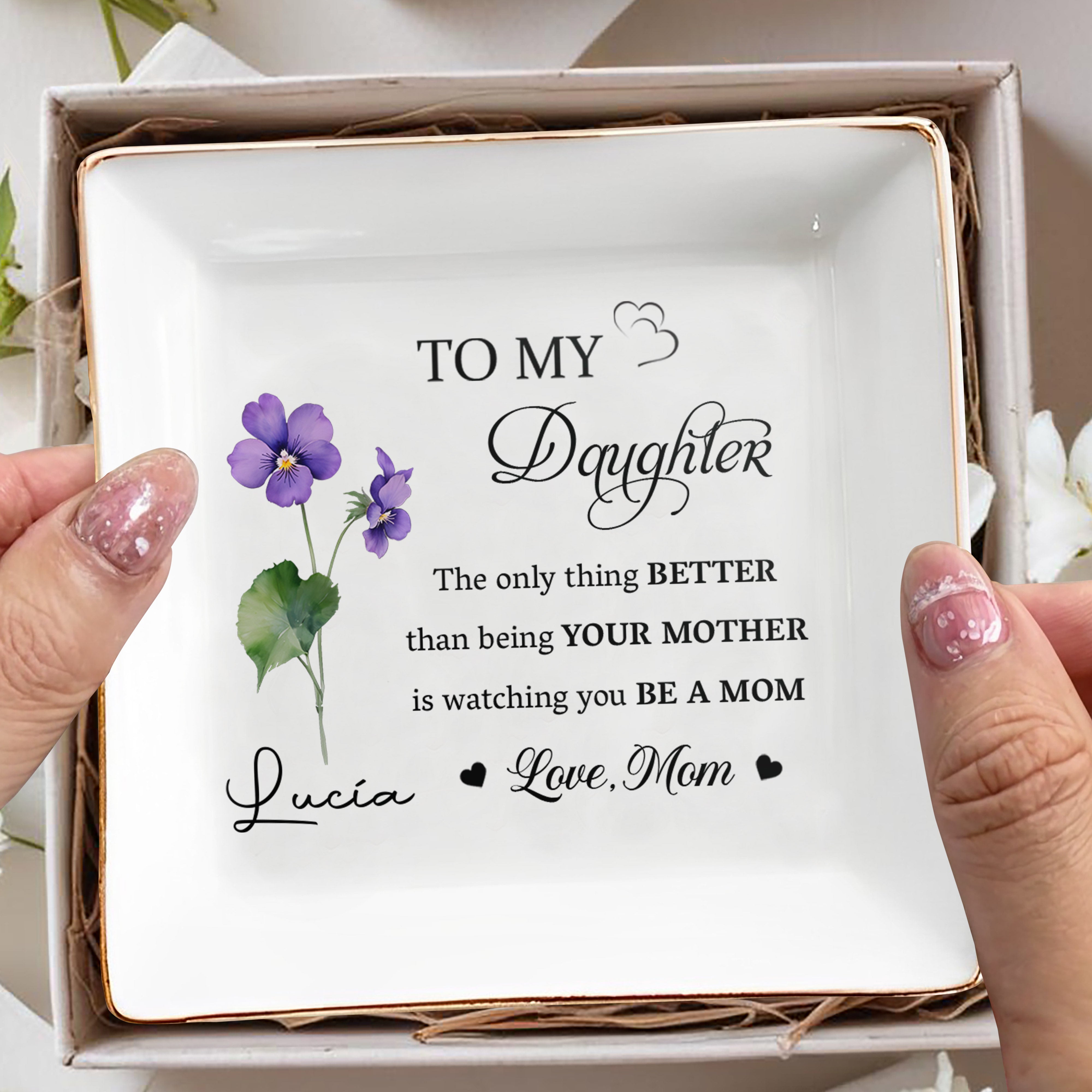 To My Daughter, Better Than Being Your Mother - Personalized Custom Jewelry Dish - DAU095_SCRD