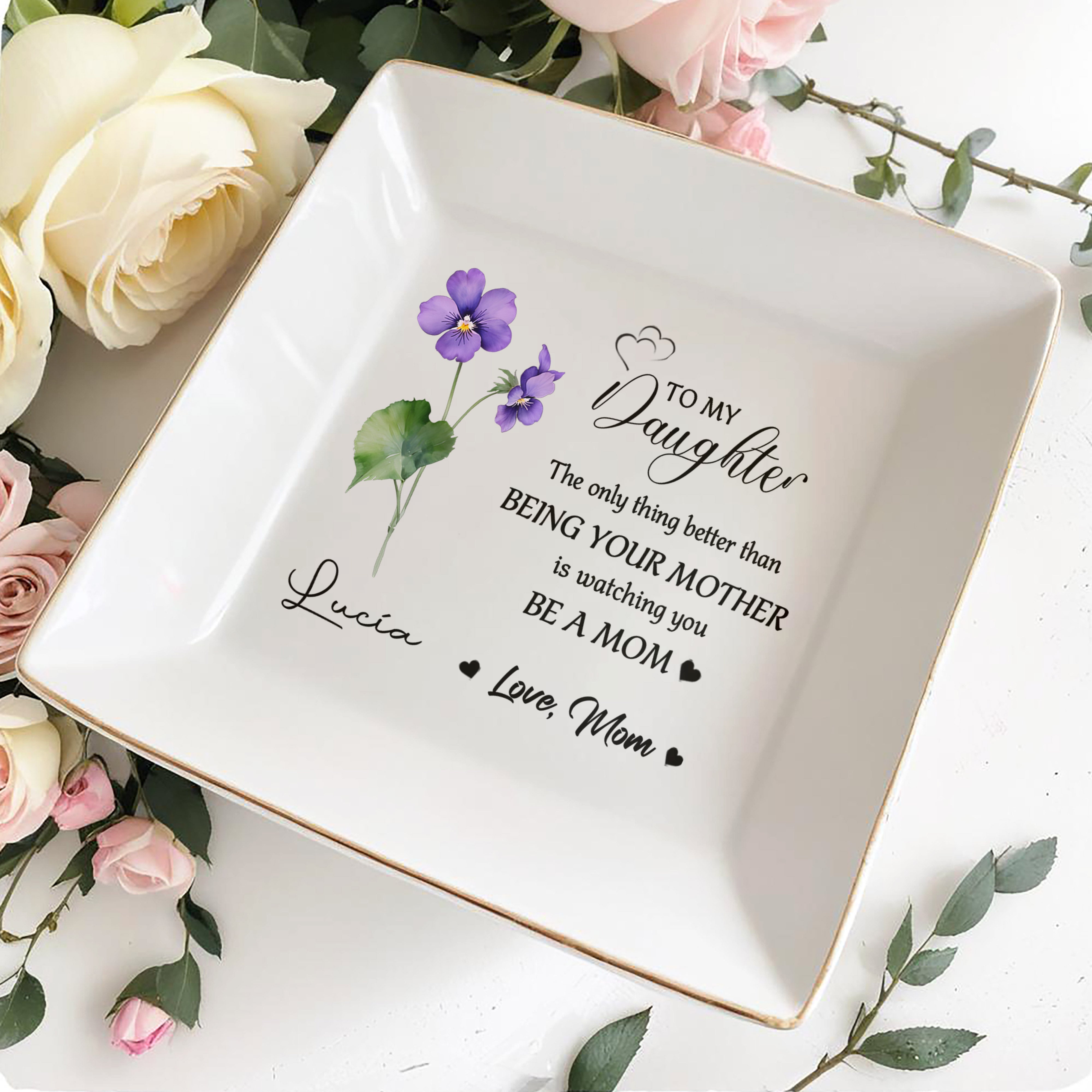 Heartfelt Message To Daughter From Mom With Flowers - Personalized Custom Jewelry Dish - DAU097_SCRD