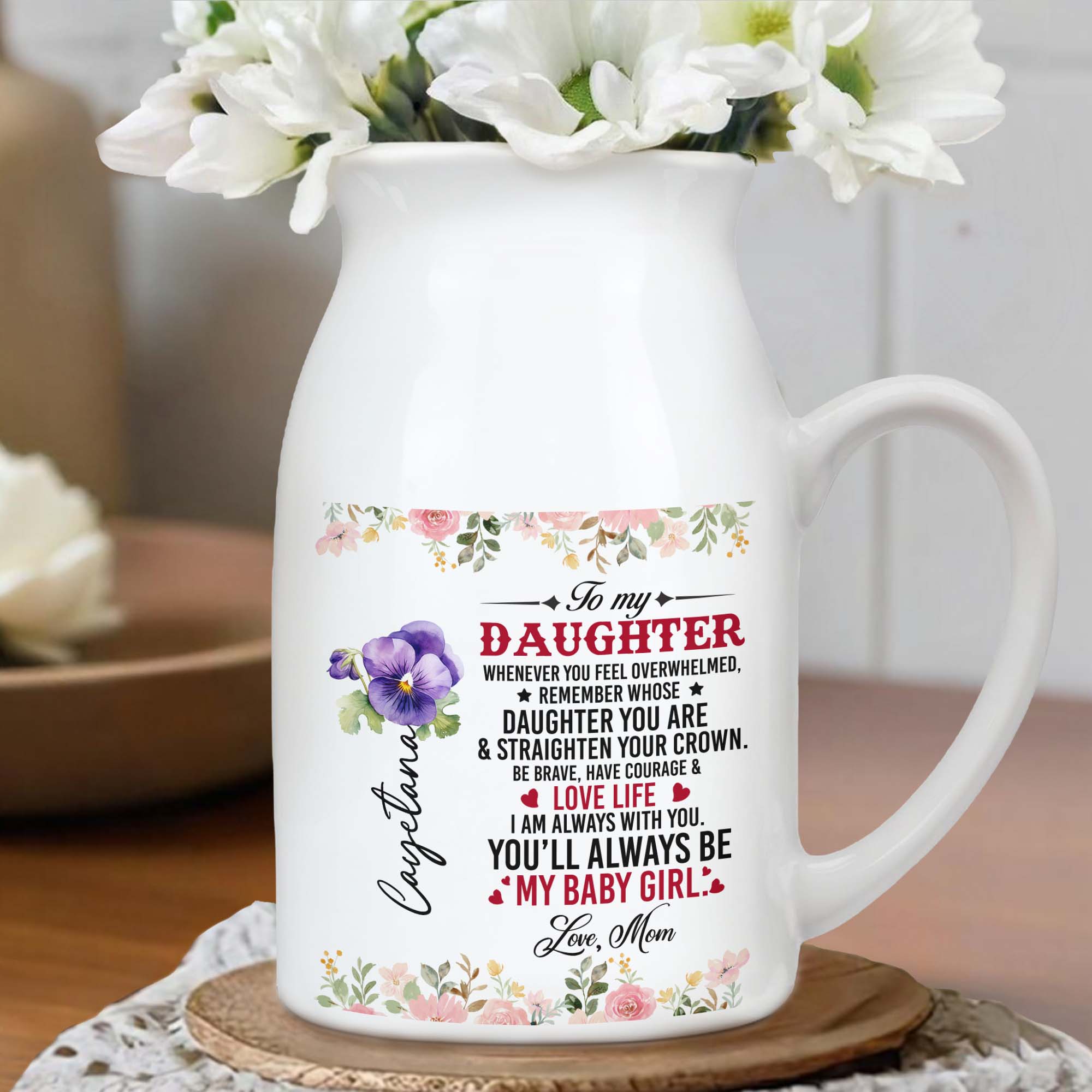 Courage and Love Life Message For Daughter With Floral Design - Personalized Ceramic Flower Vase