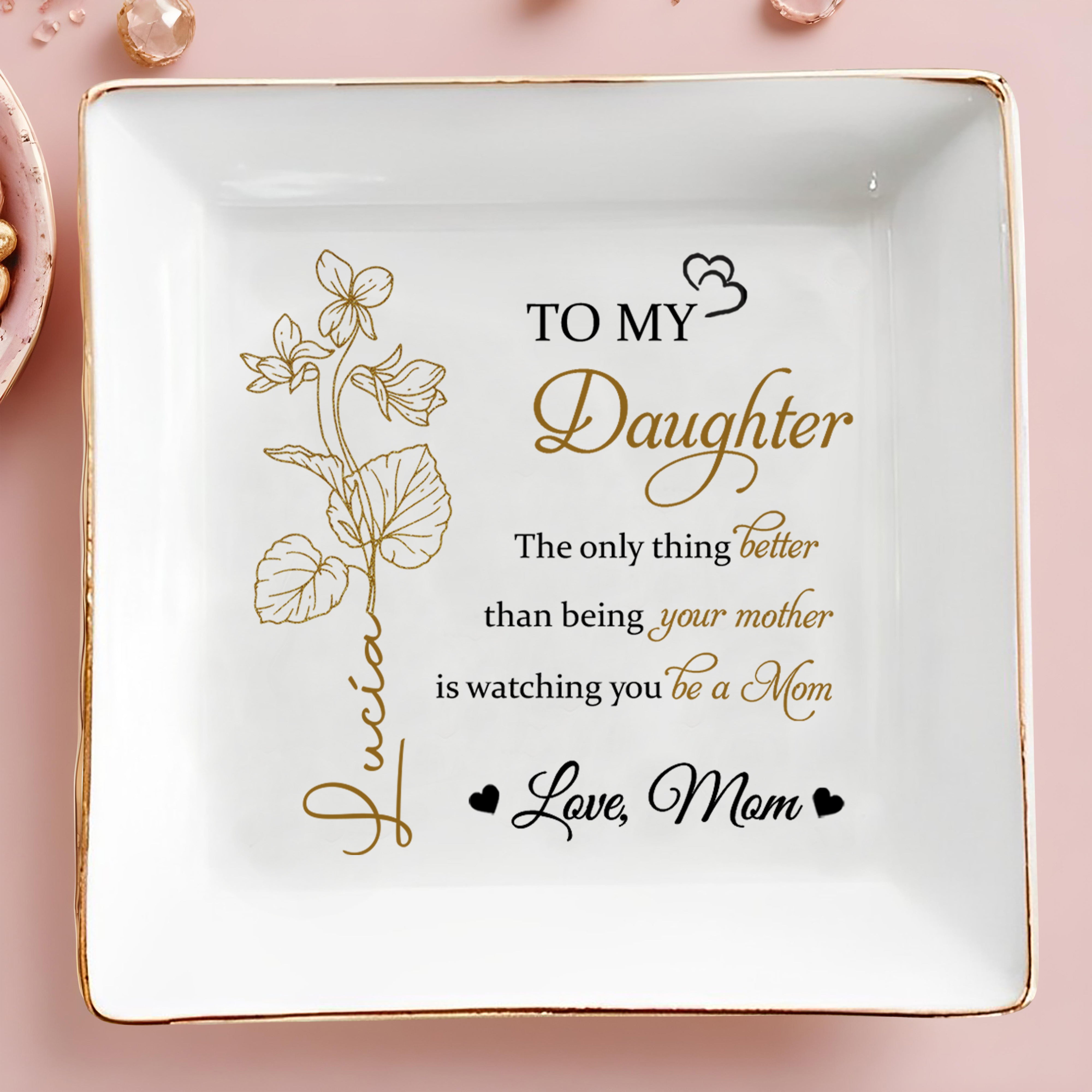To My Daughter, Watching You Be a Mom - Personalized Custom Jewelry Dish, Square Ceramic Dish - DAU106_SCRD