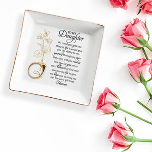To My Daughter, You Are A Gift From Heaven With Beautiful Flowers - Personalized Custom Jewelry Dish, Square Ceramic Dish - DAU108_SCRD