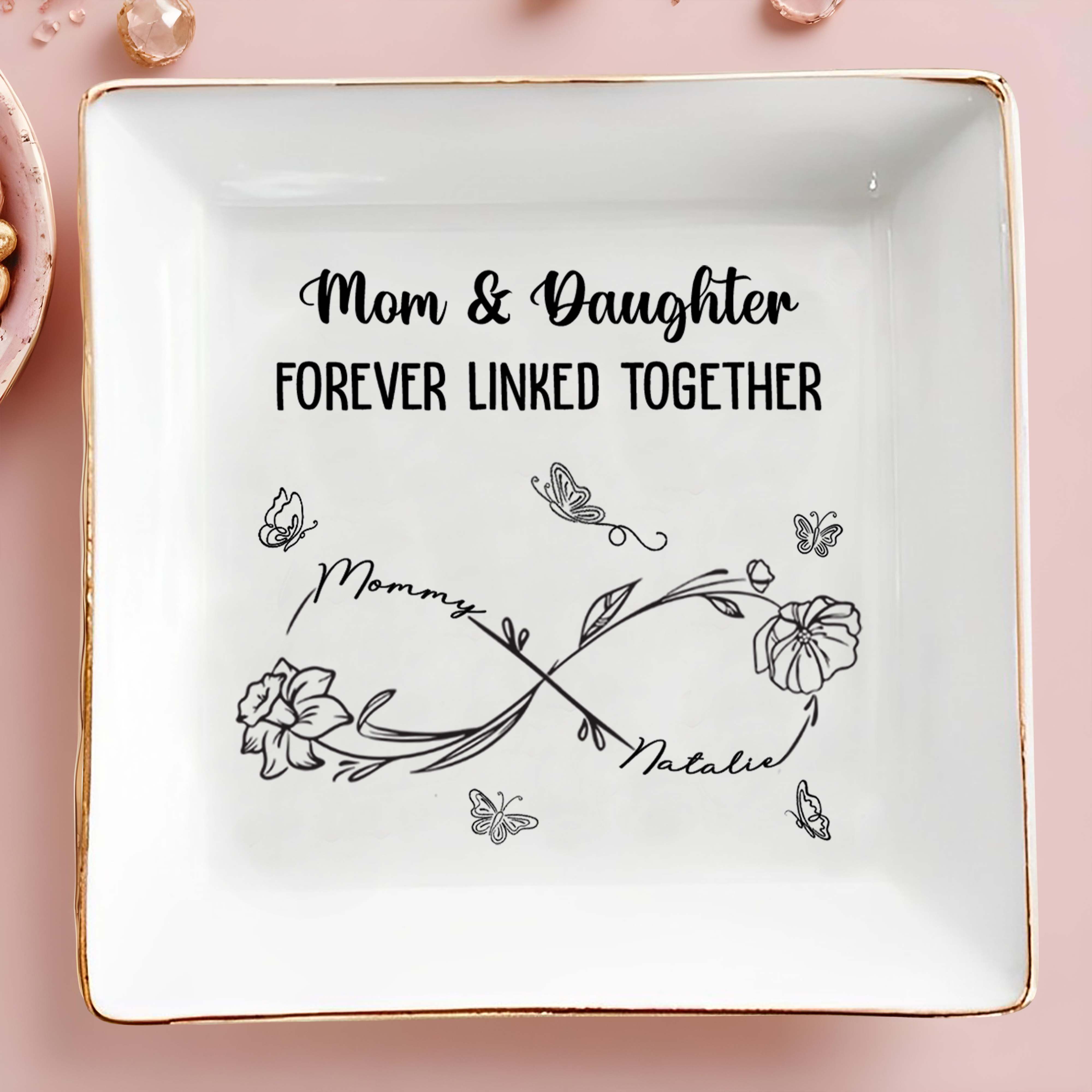 Mom & Daughter Forever Linked Together With Flowers And Butterflies - Personalized Custom Jewelry Dish, Square Ceramic Dish - DAU111_SCRD