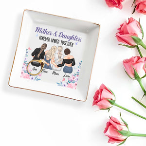 Mother & Daughters Forever Linked Together, Women Holding Hands - Personalized Custom Jewelry Dish, Square Ceramic Dish - DAU115_SCRD