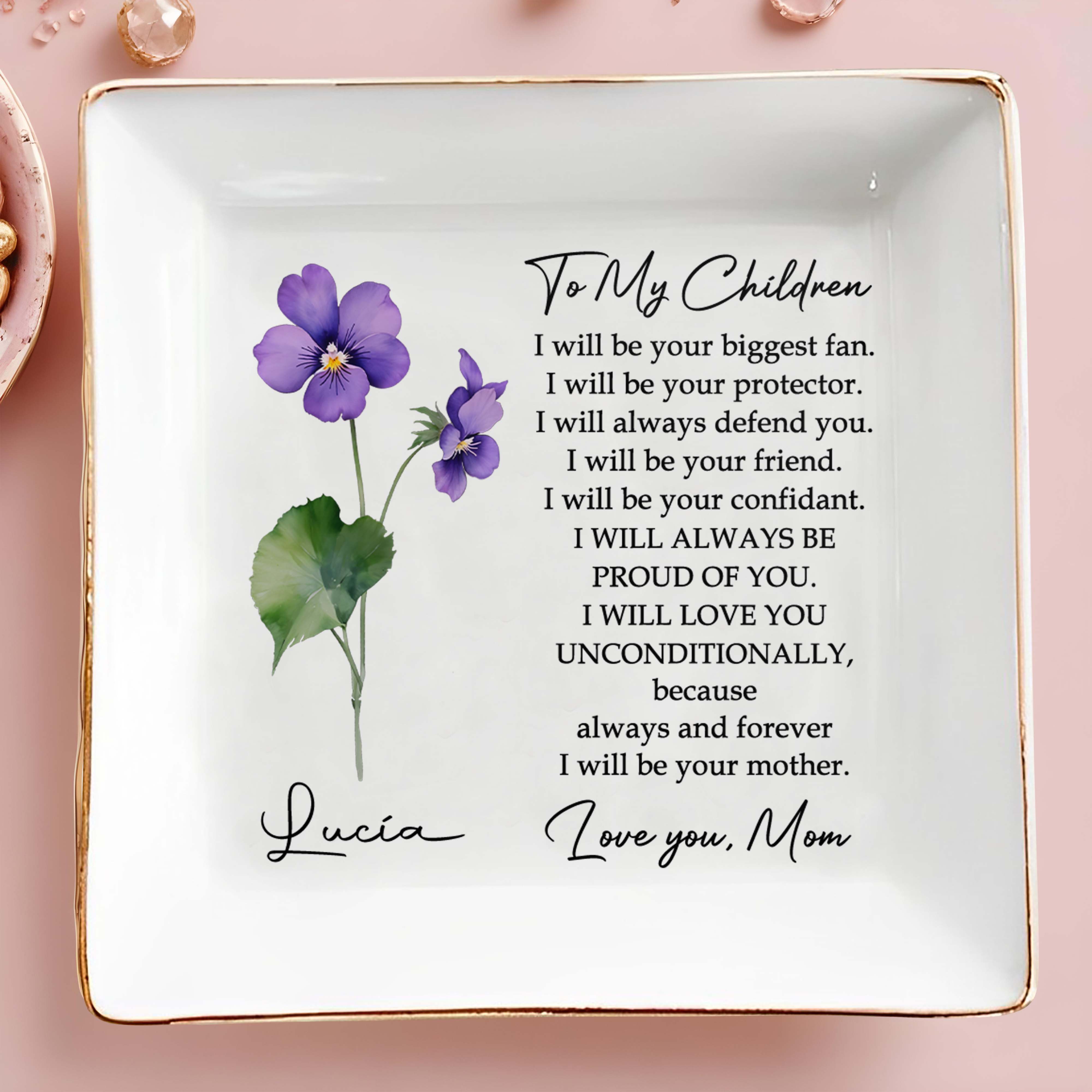 To My Children Always Be Proud Of You Forever Flowers Dish - Personalized Custom Jewelry Dish, Square Ceramic Dish - DAU117_SCRD